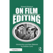 On Film Editing: An Introduction to the Art of Film Construction