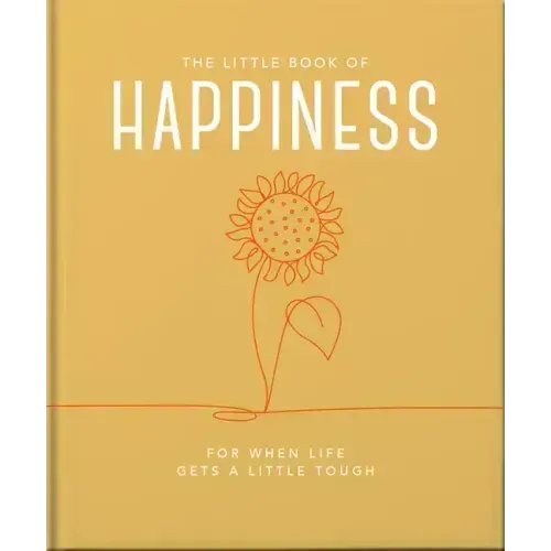 The Little Book of Happiness: For When Life Gets a Little Tough