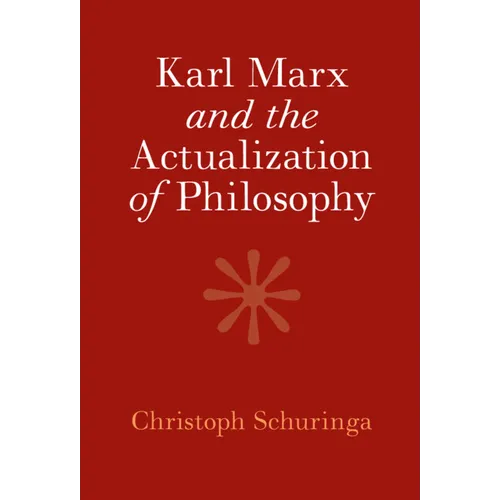 Karl Marx and the Actualization of Philosophy