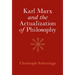 Karl Marx and the Actualization of Philosophy