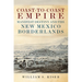 Coast-To-Coast Empire: Manifest Destiny and the New Mexico Borderlands