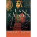 The Last Knight: The Twilight of the Middle Ages and the Birth of the Modern Era