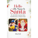 Hello My Name Is Santa: An Alcoholic's Journey from Homelessness to Santa Claus