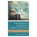 Philosophical Children in Literary Situations: Toward a Phenomenology of Childhood