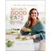 Rachael's Good Eats: Easy, Laid-Back, Nutrient-Rich Recipes