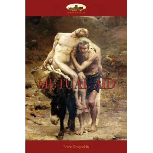 Mutual Aid: A Factor of Evolution