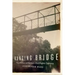 Hanging Bridge: Racial Violence and America's Civil Rights Century