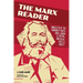 The Marx Reader: Manifesto of the Communist Party; Wage Labour & Capital; and Value, Price & Profit