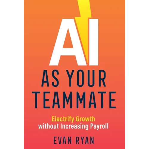 AI as Your Teammate: Electrify Growth without Increasing Payroll