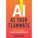 AI as Your Teammate: Electrify Growth without Increasing Payroll