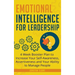 Emotional Intelligence for Leadership: 4 Week Booster Plan to Increase Your Self-Awareness, Assertiveness and Your Ability to Manage People at Work