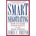 Smart Negotiating: How to Make Good Deals in the Real World