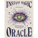 Instant Magic Oracle: Guidance to All of Life's Questions from Your Higher Self