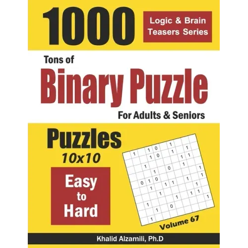 Tons of Binary Puzzle for Adults & Seniors: 1000 Easy to Hard (10x10)