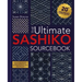 The Ultimate Sashiko Sourcebook 20th Anniversary Limited Edition: Collector's Edition with 12 New Stitch Patterns Plus Exclusive New Project