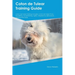 Coton de Tulear Training Guide Coton de Tulear Training Includes: Coton de Tulear Tricks, Socializing, Housetraining, Agility, Obedience, Behavioral T
