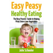 Easy Peasy Healthy Eating: The Busy Parents' Guide to Helping Picky Eaters Love Vegetables