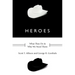 Heroes: What They Do and Why We Need Them