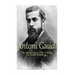 Antoni Gaudí: The Life and Legacy of the Architect of Catalan Modernism