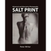 Salt Print with descriptions of orotone, opalotype, varnishes...: Historical and Alternative Photography