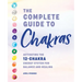 The Complete Guide to Chakras: Activating the 12-Chakra Energy System for Balance and Healing