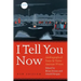 I Tell You Now (Second Edition): Autobiographical Essays by Native American Writers