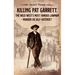 Killing Pat Garrett, The Wild West's Most Famous Lawman - Murder or Self-Defense?