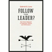 Follow the Leader?: How Voters Respond to Politicians' Policies and Performance