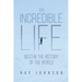 An Incredible Life: Best in the History of the World