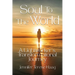 Soul To The World, A Lightworker's Transformational Journey