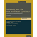 Reclaiming Your Life from a Traumatic Experience: A Prolonged Exposure Treatment Program - Workbook