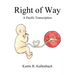 Right of Way: A Pacific Transcription