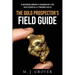 The Gold Prospector's Field Guide: A Modern Miner's Handbook for Successfully Finding Gold
