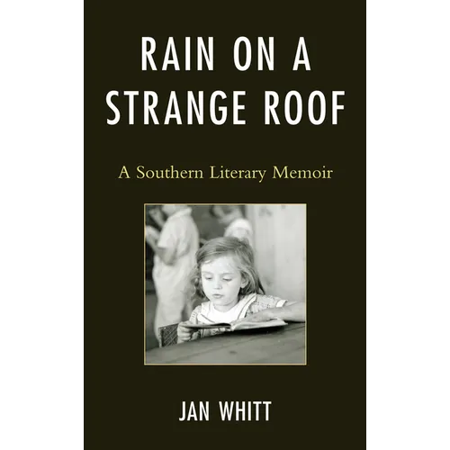 Rain on a Strange Roof: A Southern Literary Memoir