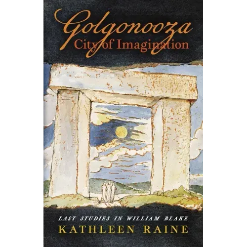 Golgonooza, City of Imagination: Last Studies in William Blake