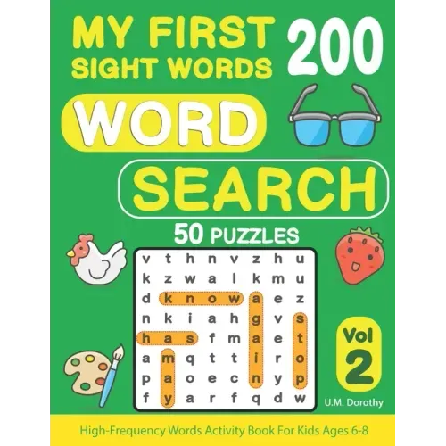 My First 200 Sight Words Word Search: 50 Puzzles with High-Frequency Words Activity Book For Kids Ages 6-8 (Vol.2)