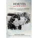 Dementia and Our Love: Caregiving As Spiritual Practice