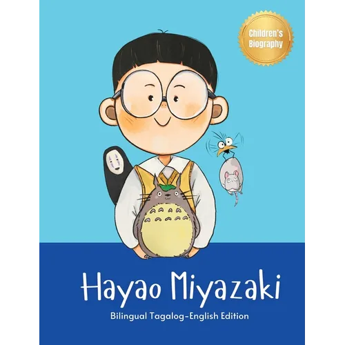 Hayao Miyazaki: Bilingual Tagalog-English Children's Biography Book