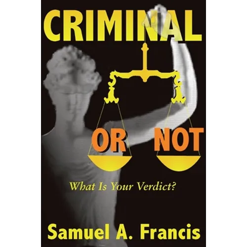 Criminal or Not: What is Your Verdict?