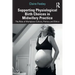 Supporting Physiological Birth Choices in Midwifery Practice: The Role of Workplace Culture, Politics and Ethics