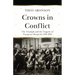 Crowns in Conflict: The triumph and the tragedy of European monarchy 1910-1918