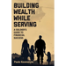 Building Wealth While Serving: A Soldier's Guide to Financial Success