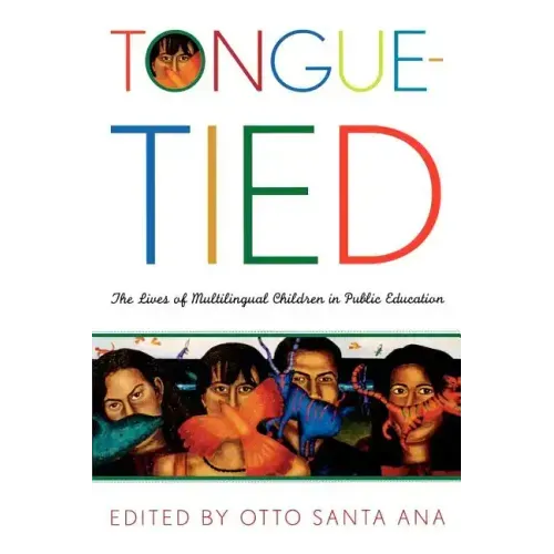 Tongue-Tied: The Lives of Multilingual Children in Public Education