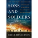 Sons and Soldiers: The Untold Story of the Jews Who Escaped the Nazis and Returned with the U.S. Army to Fight Hitler