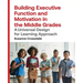 Building Executive Function and Motivation in the Middle Grades: A Universal Design for Learning Approach