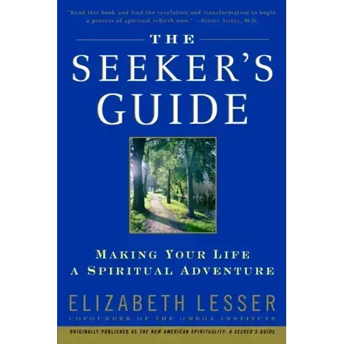 The Seeker's Guide: Making Your Life a Spiritual Adventure
