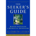 The Seeker's Guide: Making Your Life a Spiritual Adventure