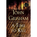 A Time to Kill: A Jake Brigance Novel