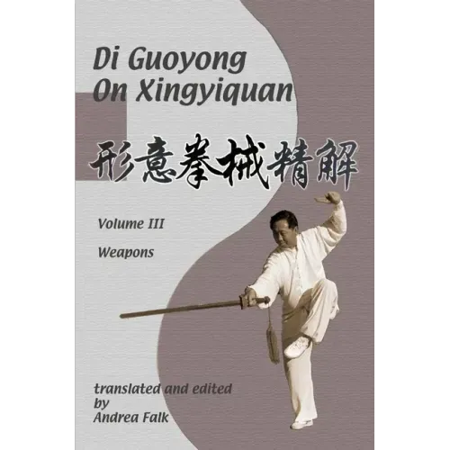 Di Guoyong on Xingyiquan Volume III Weapons
