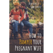 How to Pamper Your Pregnant Wife